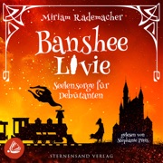 Banshee Livie (Band 4): Seelensorge für Debütanten - Miriam Rademacher