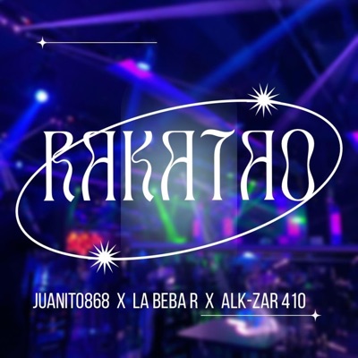 Rakatao (feat. Juanito868 & Alk Zar410) - Single