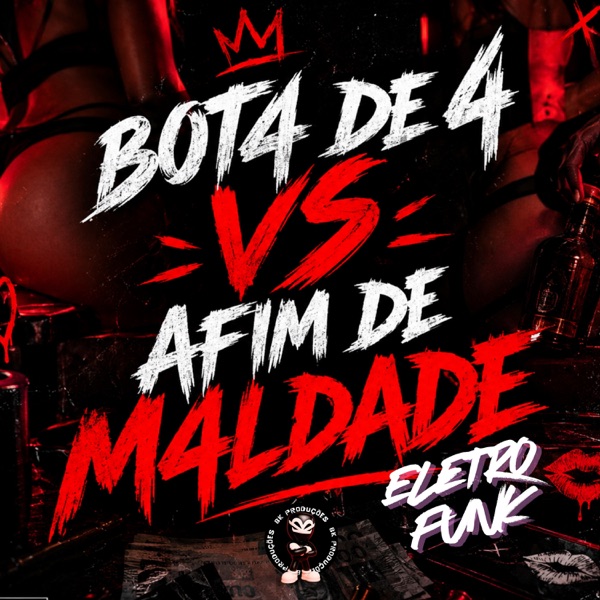 ELETRO FUNK BOTA DE 4 VS AFIM DE MALDADE