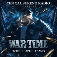 War Time (feat. Ls The Reaper & Fnasty) - Single - Cen Cal Sureño Radio