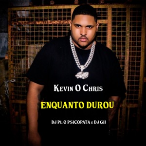 Enquanto Durou (feat. MC Kevin O Chris)
