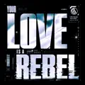 Your Love is a Rebel