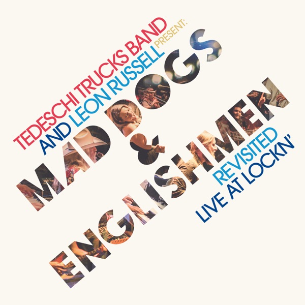 Cover for Tedeschi Trucks Band and Leon Russell Present: Mad Dogs & Englishmen Revisited Live at LOCKN'
