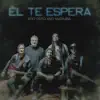 Él Te Espera
