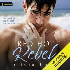 Red Hot Rebel: A Brothers of Paradise Standalone (Unabridged)