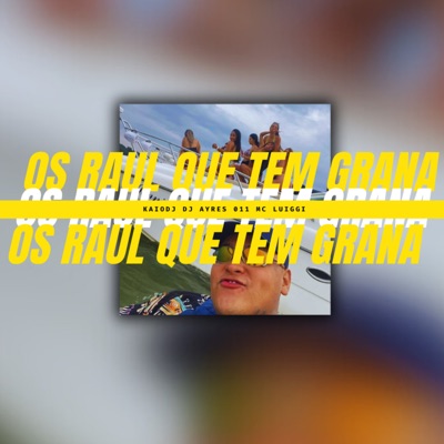 Os Raul Que Tem Grana - Single