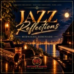 JAZZ REFLECTIONS: MIDNIGHT SERENADE