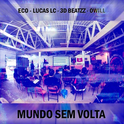 Mundo Sem Volta (feat. Lucas Contravenção, ECO & 3D Beatzz) - Single