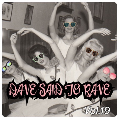Dave Said To Rave, Vol. 19