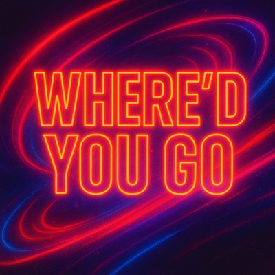 Where'd you go - Single