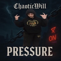 Pressure - Single - ChaoticWill