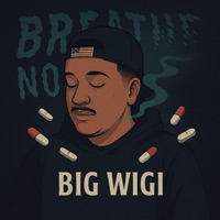 Breathe No More - Single - Big Wigi