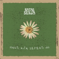 Nanti Kita Seperti Ini