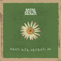 Nanti Kita Seperti Ini