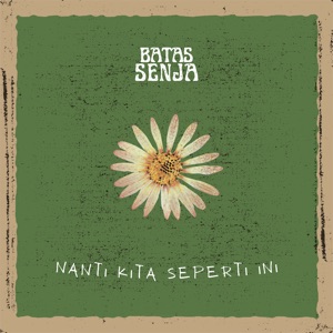 Nanti Kita Seperti Ini Album Art