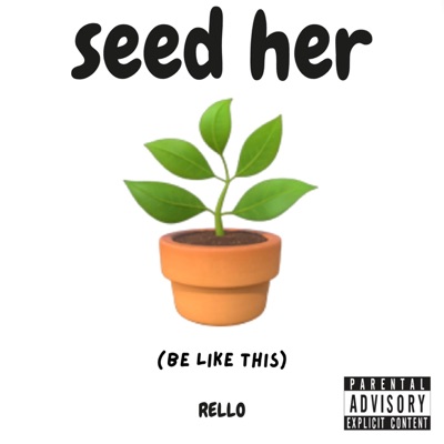 Seed her (Be Like This) - Single