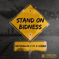 STAND ON BIDNESS (feat. Yk & Kobbb) - Single - Kbtharuler