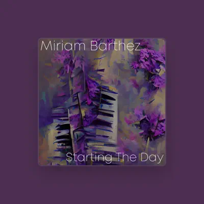 Listen to Miriam Barthez, watch music videos, read bio, see tour dates & more!