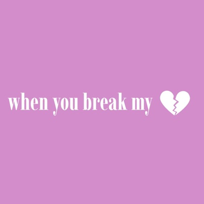 when you break my... (feat. Ton) - Single