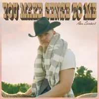 You Make Sense To Me  — Alex Lambert