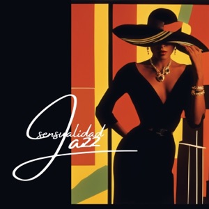 Sensualidad Jazz - Suave Jazz Lounge para Amor Erótico