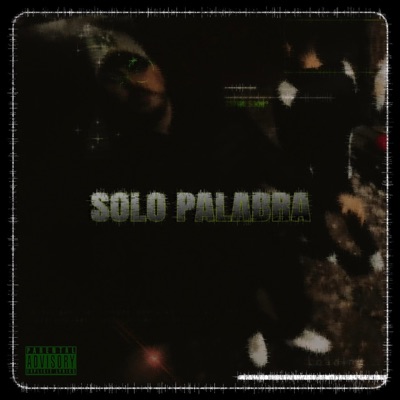 SOLO PALABRA (feat. Veleta F.L.C. & Iwain) - Single