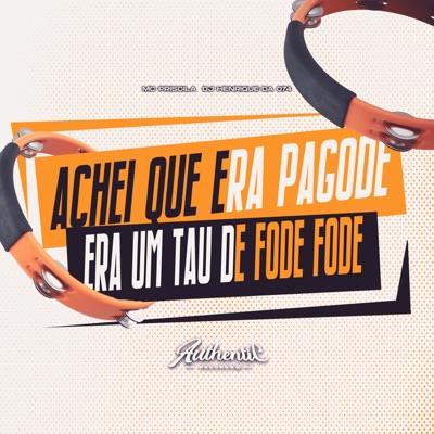 Achei Que Era Pagode Era um Tau de Fode Fode (feat. Mc Priscila) - Single