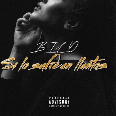 Si la sufro en llanto (feat. Bilo) - Single