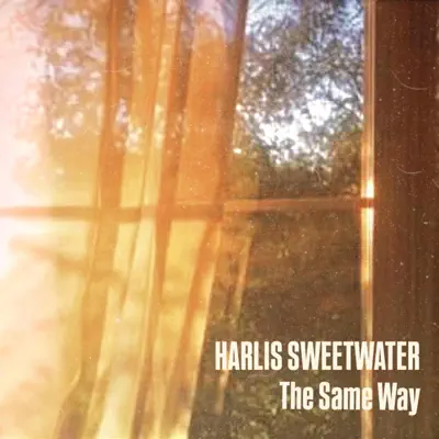 Ouça The Same Way - Single de Harlis Sweetwater.