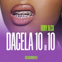 Dacela 10 de 10 - Single - Rony Alca & TOLO DESAPARECELO