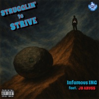 Strugglin to Strive (feat. JB Abyss) - Single - INFAMOUS ING