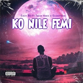 KO NILE FEMI Eizzyboi