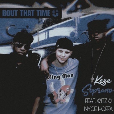 Bout That Time (feat. WitZ & Nyce Hoffa) - Single