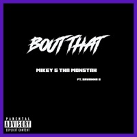 Bout That (feat. Savanna G) - Single - Mikey G Tha Monstah
