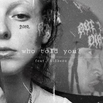 who told you? (feat. 458 Keez) - Single