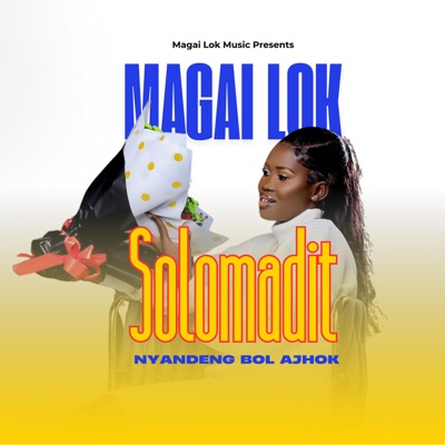 Song - Soloma (Nyandeng Bol Ajhok) - Magai Lok