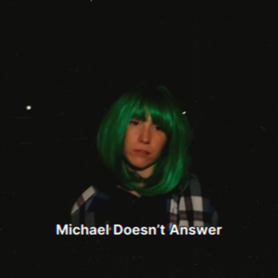 Michael Doesn't Answer - Single