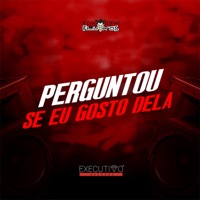 Perguntou Se Eu Gosto Dela - Single - DJ WBOY & VULGO LELEO