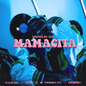 MAMACITA (feat. K.O.B SA, Stay C, Farah F1 & Dinero)