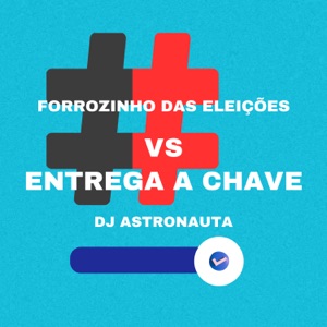 Forrozin das Eleições Vs Entrega a Chave