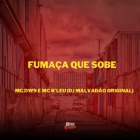 Fumaça Que Sobe - Single - MC DW9, Mc K'Leu & Dj Malvadão Original