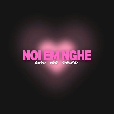 Nói Em Nghe (em không care) - Single