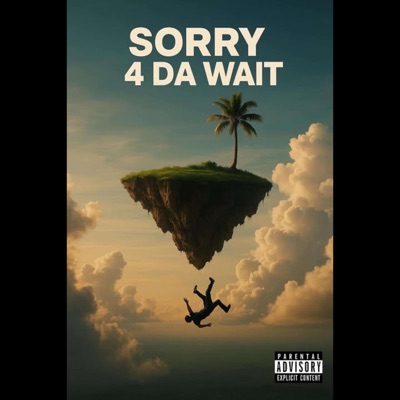 SORRY 4DA WAIT !