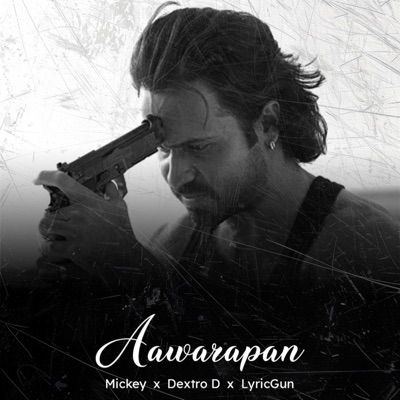 Dextro D - Aawarapan (feat. Mickey Music & LG 44)