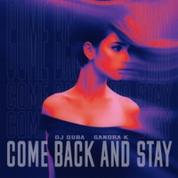 Come Back and Stay - Single - Dj Quba & Sandra K