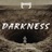 Darkness