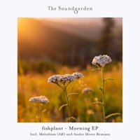Morning EP - fishplant, Melodiam & Andre Moret