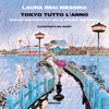 Tokyo tutto l'anno: Viaggio sentimentale nella grande metropoli - Laura Imai Messina