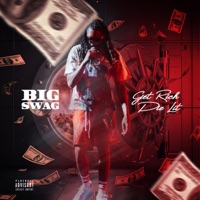 Get Rich Die Lit - Big Swag