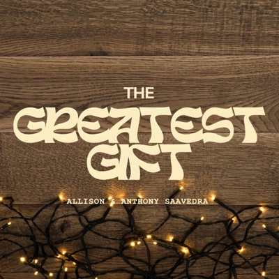The Greatest Gift (feat. Anthony Saavedra) - Single